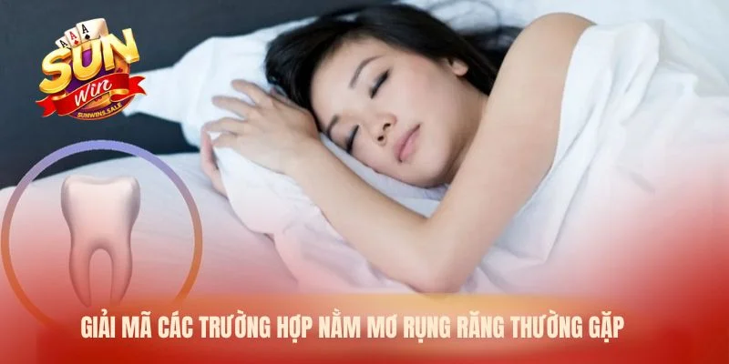 Giải mã các trường hợp nằm mơ rụng răng thường gặp