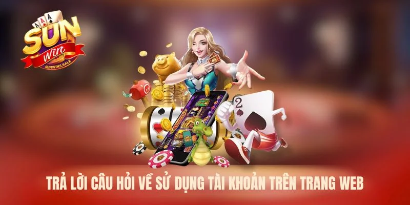 Trả lời câu hỏi về sử dụng tài khoản trên trang web